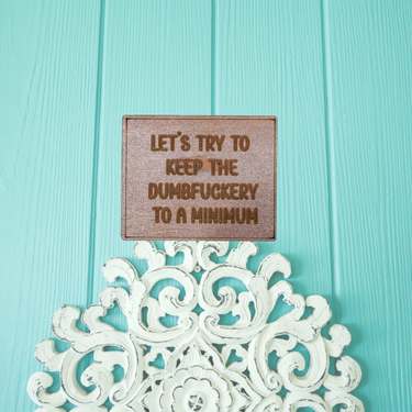 Keep the dumbfuckery - Unicorn Fart Productions